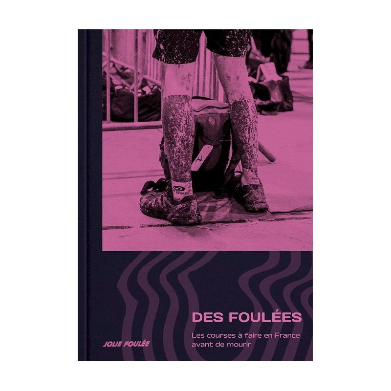 Des foulées - Les courses à faire en France avant de mourir