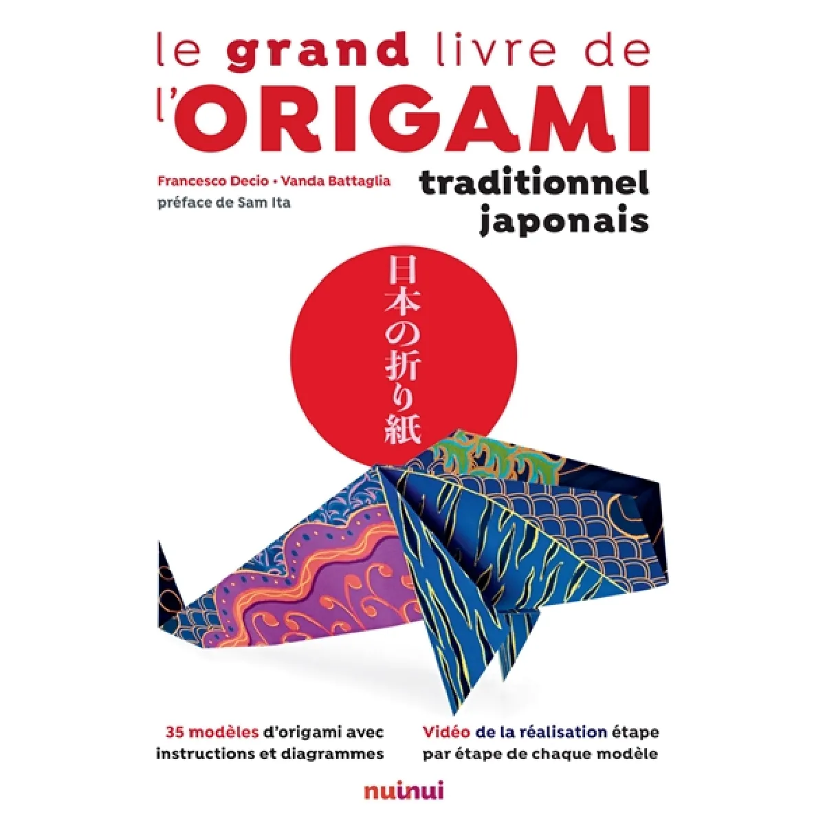 Le grand livre de l'origami traditionnel japonais · Occasion
