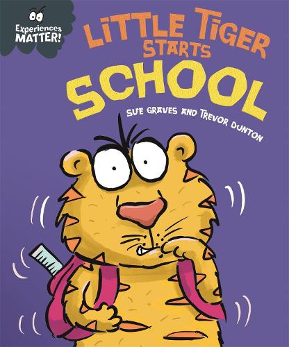 Experiences Matter: Little Tiger Starts School - Experiences Matter (Paperback)