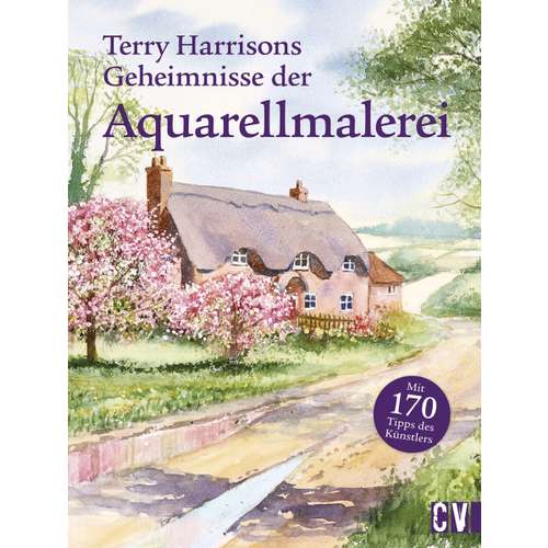 Terry Harrisons Geheimnisse der Aquarellmalerei