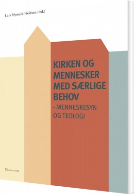 Kirken Og Mennesker Med Særlige Behov - Lars Nymark Heilesen - Bog