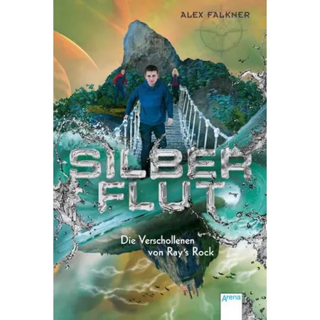 Arena Silberflut Band 2 - Die Verschollenen von Ray's Rock