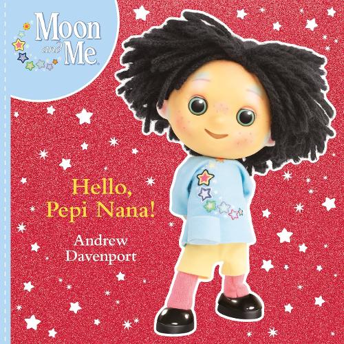 Hello, Pepi Nana! - Moon and Me (Paperback)