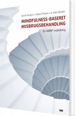 Mindfulness-Baseret Misbrugsbehandling - Sarah Bowen - Bog
