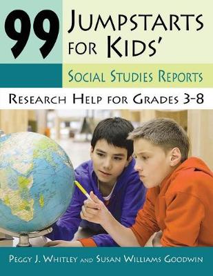 99 Jumpstarts for Kids' Social Studies Reports: Research Help for Grades 3-8 (Paperback)