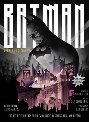 Batman: The Definitive History of the Dark Knight in Comics, Film, and Beyond - Updated Edition (Hardback)