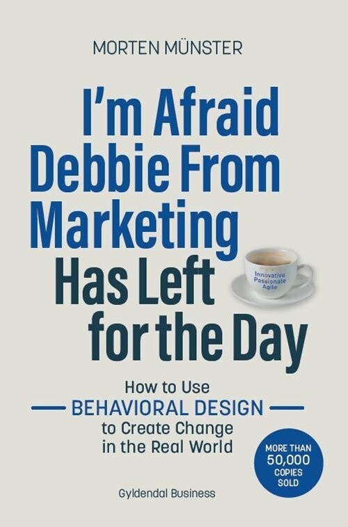 I'm Afraid Debbie From Marketing Has Left For The Day - Morten Münster - Bog