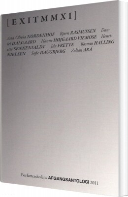 Forfatterskolens Afgangsantologi 2011 - Daniel Dalgaard - Bog