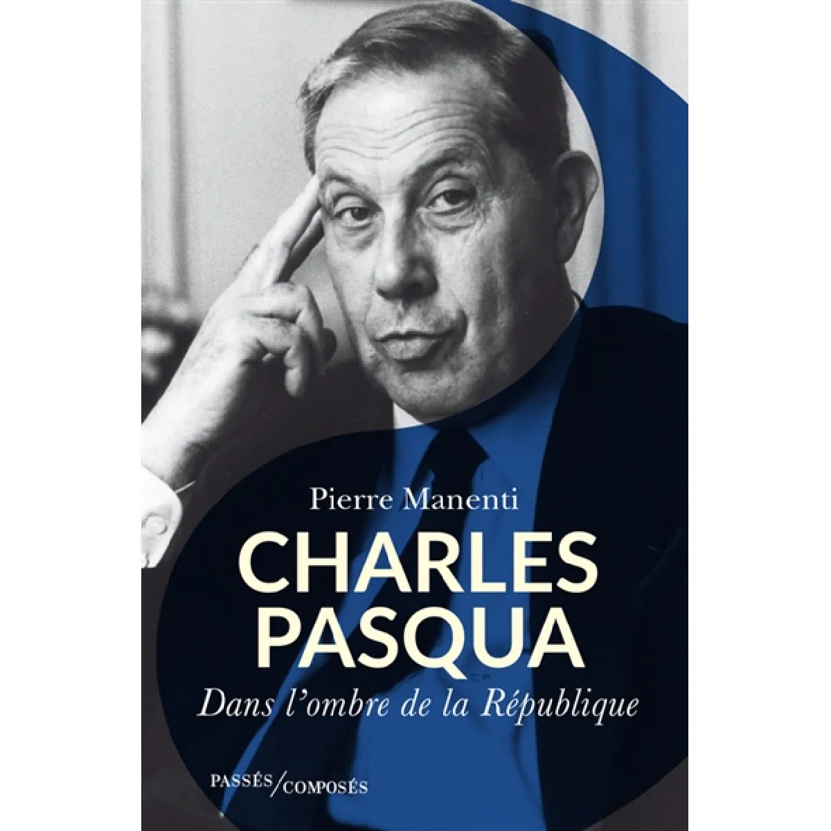 Charles Pasqua : dans l'ombre de la République · Occasion