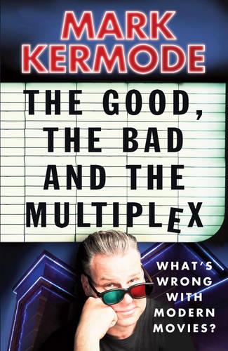 The Good, The Bad and The Multiplex (Paperback)