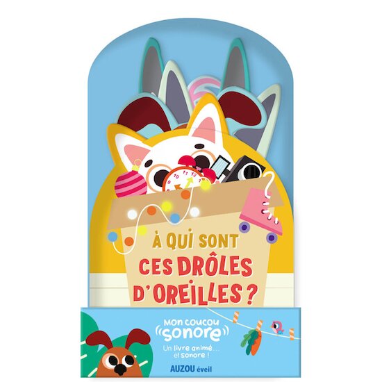 Mon Coucou Sonore - A qui sont ces drôles d'oreilles ?   de               AUZOU