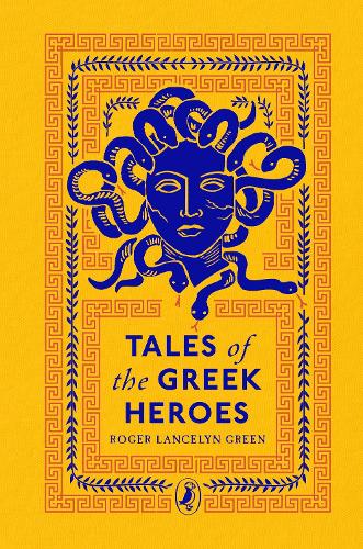 Tales of the Greek Heroes - Puffin Clothbound Classics (Hardback)