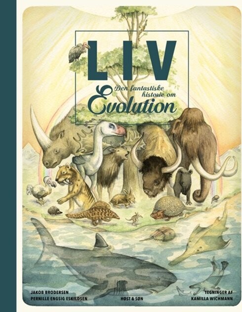 Liv - Den Fantastiske Historie Om Evolution - Jakob Brodersen - Bog