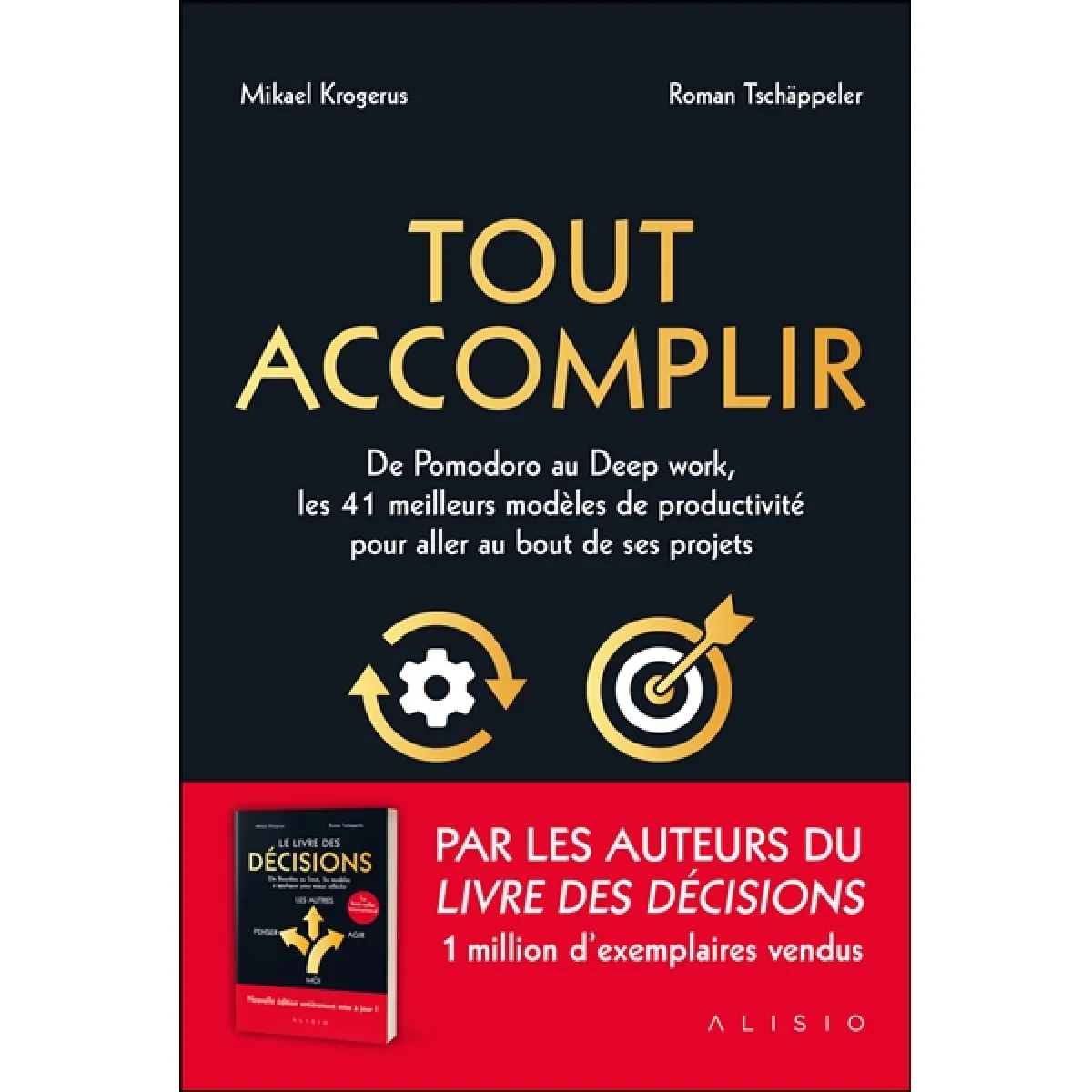 Tout accomplir : de Pomodoro au deep work, les 41 meilleurs modèles de productivité pour aller au bout de ses projets : un guide pour se lancer, persévérer et aller jusqu'au bout
