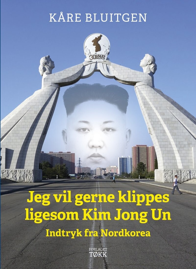 Jeg Vil Gerne Klippes Ligesom Kim Jong Un - Kåre Bluitgen - Bog