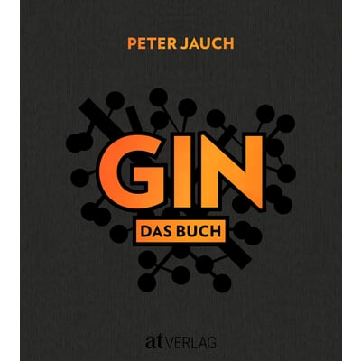 GIN - Das Buch. Herstellung Genuss Kultur.