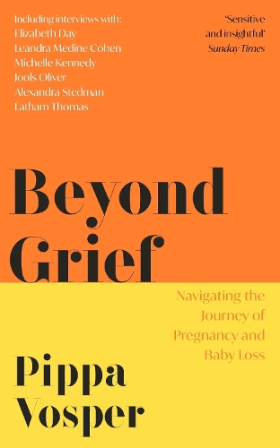 Beyond Grief: Navigating the Journey of Pregnancy and Baby Loss (Paperback)