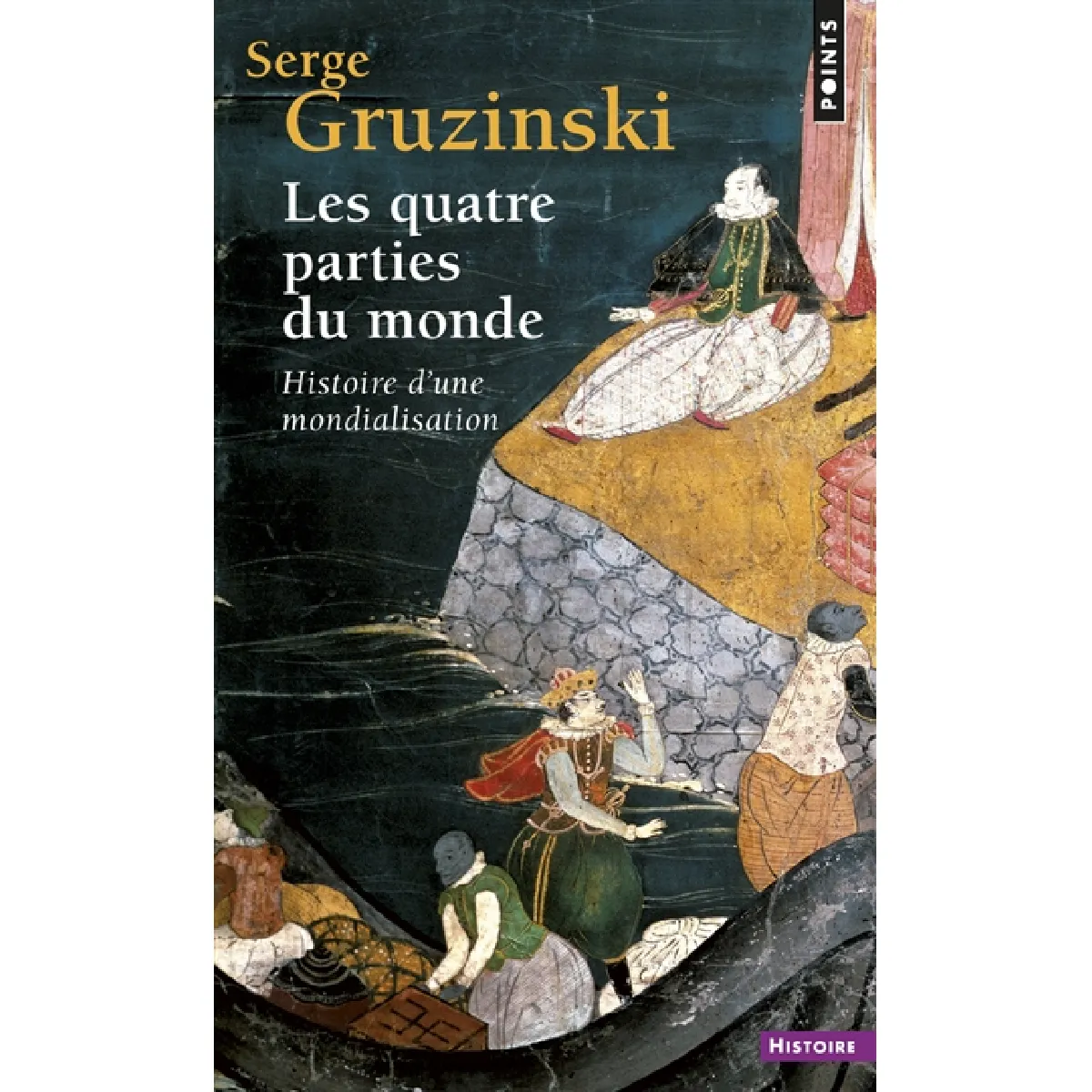 Les quatre parties du monde : histoire d'une mondialisation