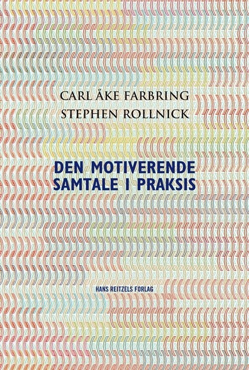 Den Motiverende Samtale I Praksis - Stephen Rollnick - Bog