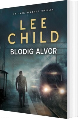 Blodig Alvor - Lee Child - Bog