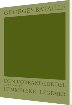 Den Forbandede Del - Et Uddrag - Og Himmelske Legemer - Georges Bataille - Bog