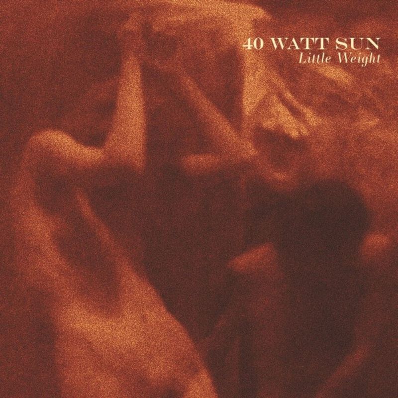 Little weight | 40 Watt Sun LP