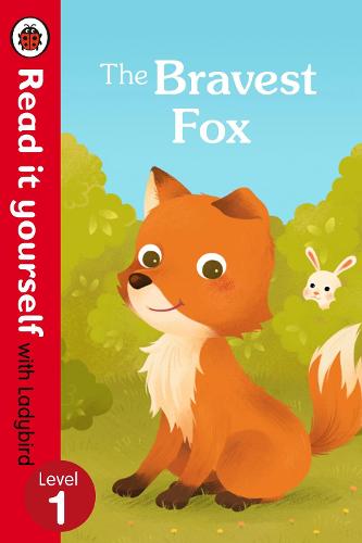 The Bravest Fox - Read it yourself with Ladybird: Level 1 - Read It Yourself (Paperback)