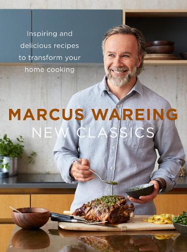 New Classics: Inspiring and Delicious Recipes to Transform Your Home Cooking (Hardback)