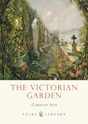 The Victorian Garden - Shire Library (Paperback)