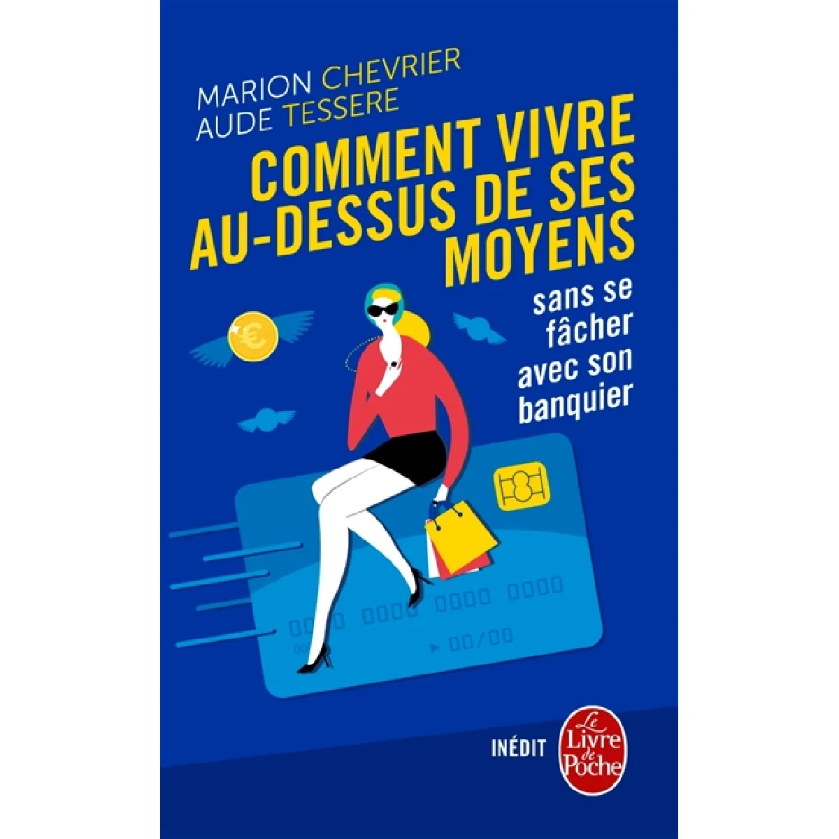 Comment vivre au-dessus de ses moyens sans se fâcher avec son banquier · Occasion