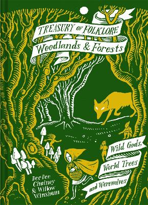 Treasury of Folklore: Woodlands and Forests: Wild Gods, World Trees and Werewolves (Hardback)