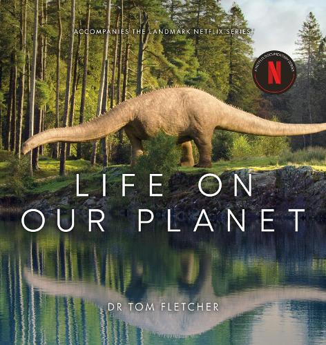 Life on Our Planet: Accompanies the Landmark Netflix Series (Hardback)