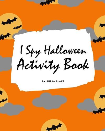 I Spy Halloween Activity Book for Kids (8x10 Coloring Book / Activity Book) - I Spy Halloween Activity Book for Kids 1 (Paperback)