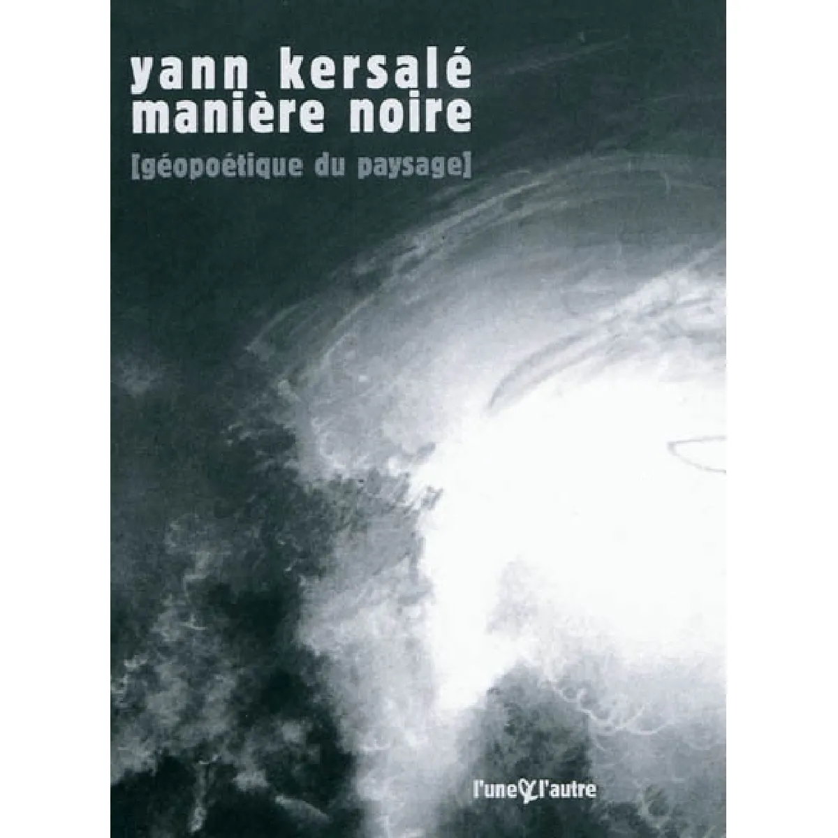 Manière noire : géopoétique du paysage · Occasion