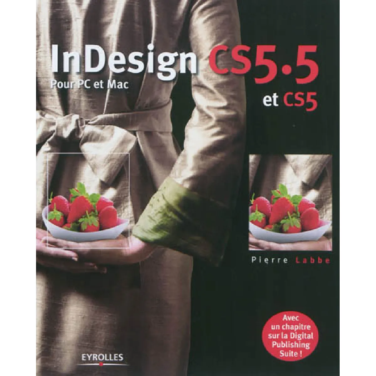 InDesign CS5.5 et CS5 : pour PC et Mac · Occasion