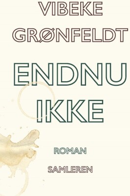 Endnu Ikke - Vibeke Grønfeldt - Bog