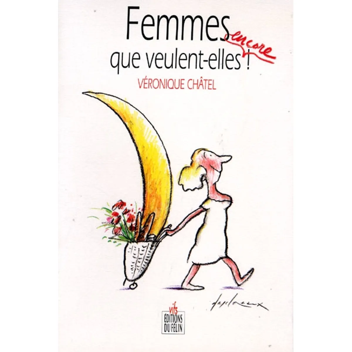 Femmes, que veulent-elles encore ! · Occasion