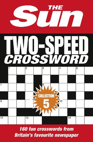 The Sun Two-Speed Crossword Collection 5: 160 Two-in-One Cryptic and Coffee Time Crosswords - The Sun Puzzle Books (Paperback)
