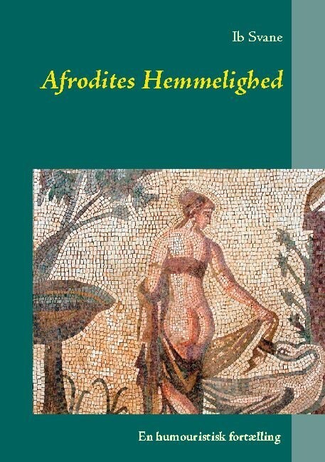 Afrodites Hemmelighed - Ib Svane - Bog