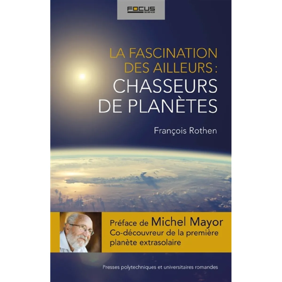 La fascination des ailleurs : chasseurs de planètes · Occasion