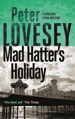 Mad Hatter's Holiday: The Fourth Sergeant Cribb Mystery - Sergeant Cribb (Paperback)