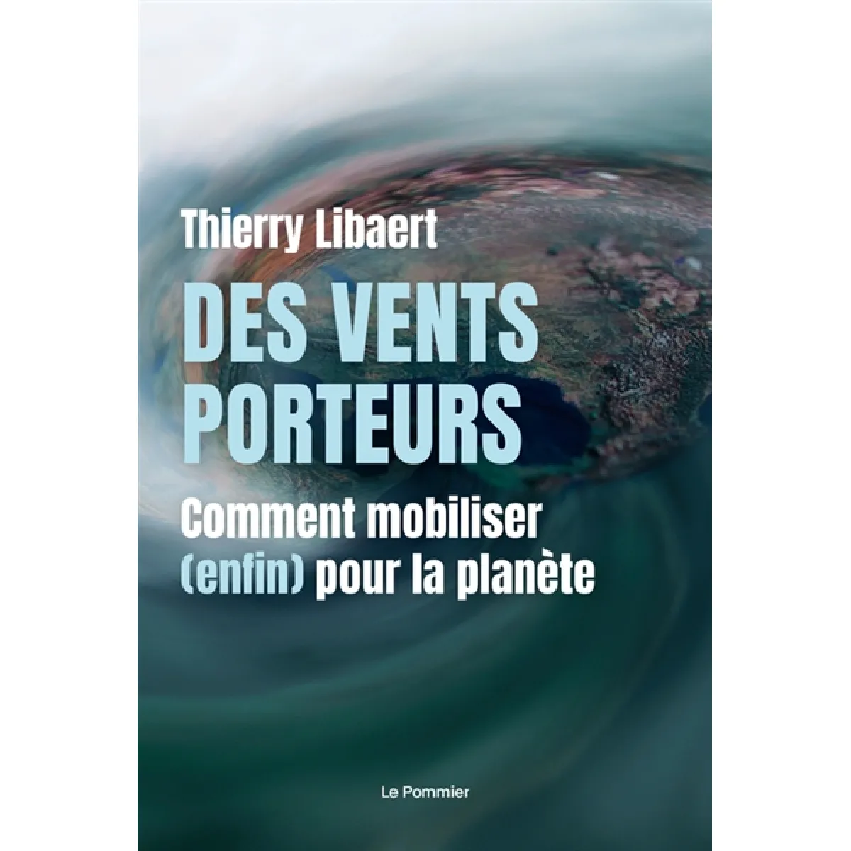 Des vents porteurs : comment mobiliser (enfin) pour la planète · Occasion