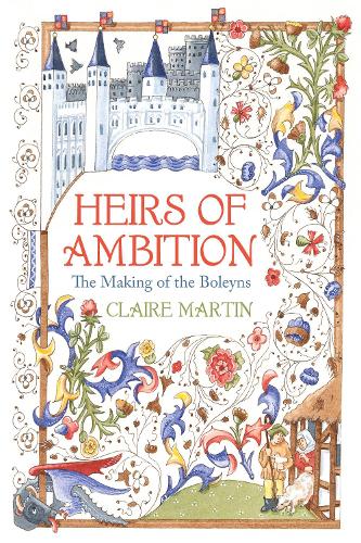 Heirs of Ambition: The Making of the Boleyns (Hardback)