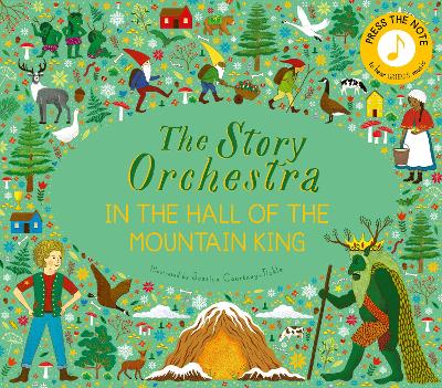 The Story Orchestra: In the Hall of the Mountain King Volume 7: Press the note to hear Grieg's music - The Story Orchestra (Hardback)