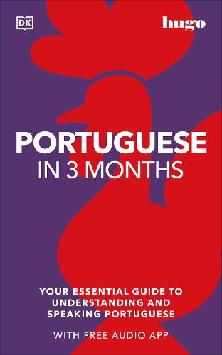 Portuguese in 3 Months with Free Audio App: Your Essential Guide to Understanding and Speaking Portuguese - Hugo in 3 Months (Paperback)