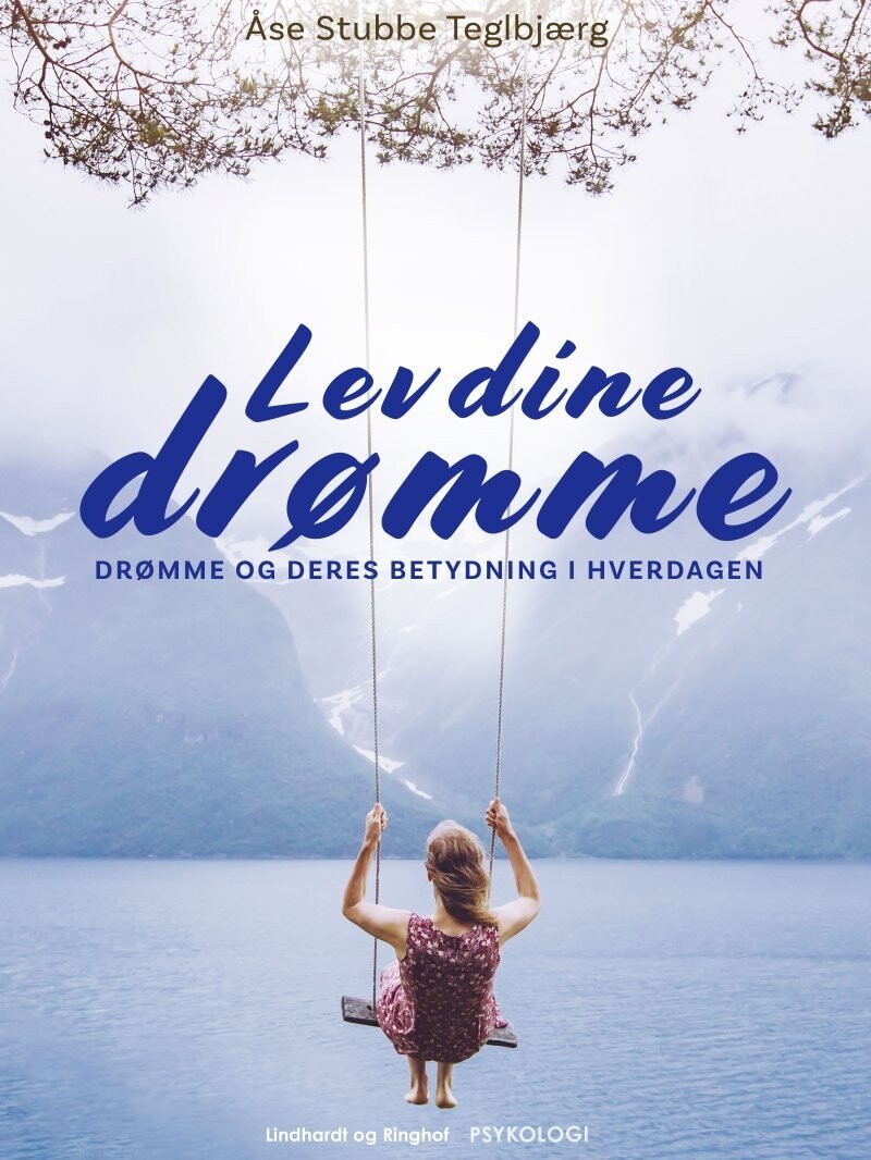 Lev Dine Drømme. Drømme Og Deres Betydning I Hverdagen - Åse Stubbe Teglbjærg - Bog