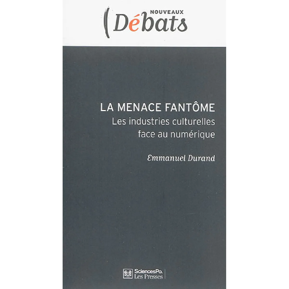 La menace fantôme : les industries culturelles face au numérique · Occasion