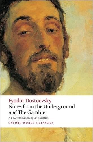 Notes from the Underground, and The Gambler - Oxford World's Classics (Paperback)