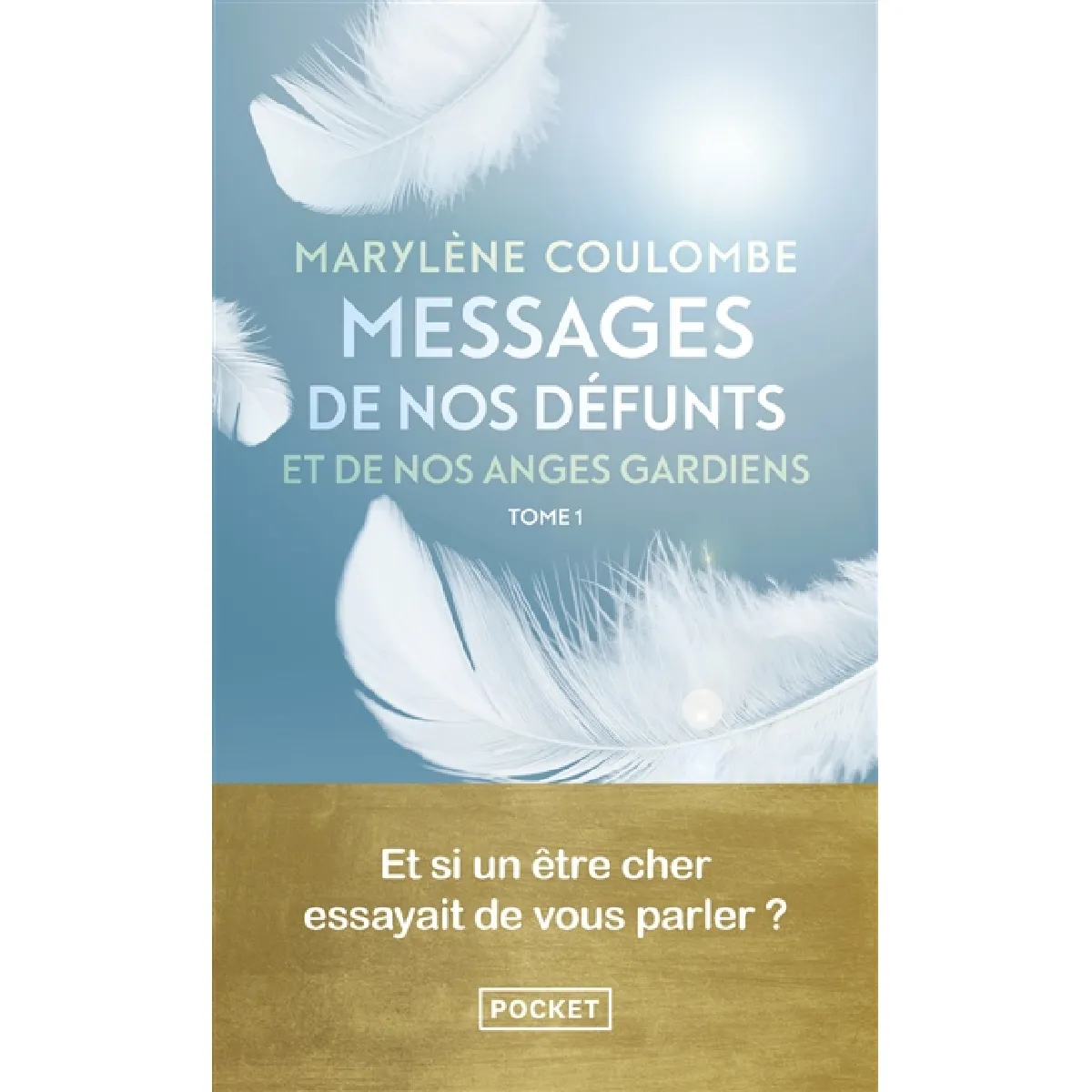 Messages de nos défunts et de nos anges gardiens. Vol. 1 · Occasion