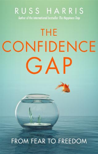 The Confidence Gap: From Fear to Freedom (Paperback)